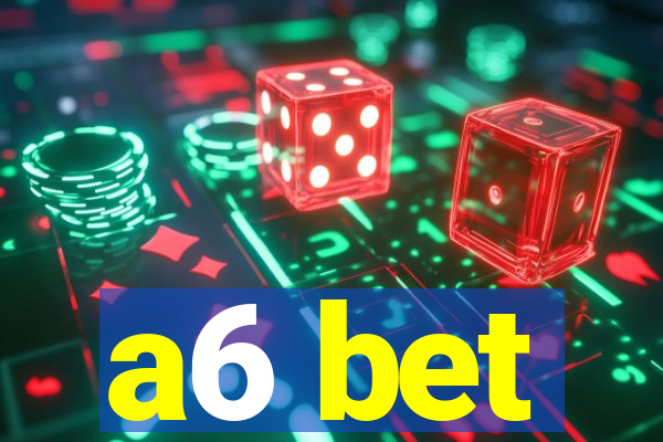 a6 bet